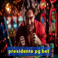 presidente pg bet